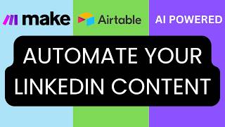 AI-Powered Content Workflow: Make.com, Airtable, and GPT-4 for LinkedIn Success