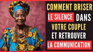 denis ngonde maajabu : 4 étapes pour sortir du silence dans le couple et renforcer votre relation