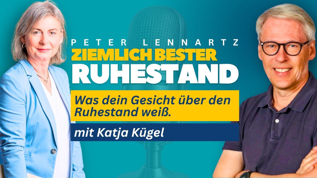 Was dein Gesicht über deinen Ruhestand verrät - mit Katja Kügel