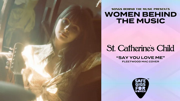 St. Catherine's Child - Say You Love Me (Cover of Fleetwood Mac for Women Behind The Music)