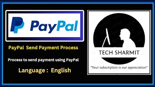 PayPal Send Payment Process: How to Send Payments Using PayPal | Tech Sharmit |