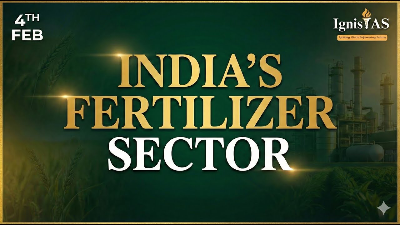 India’s Fertilizer Sector Explained | Urea Subsidy, NBS Scheme & UPSC Current Affairs 