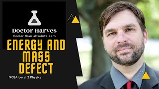 L2 NCEA Physics   Energy and Mass defect