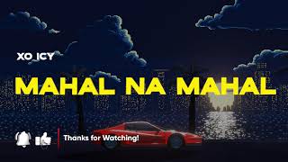 XO ICY - MAHAL NA MAHAL REIMAGINED