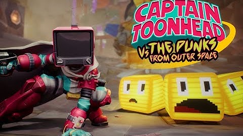 Captain ToonHead vs the Punks from Outer Space VR Revealed