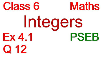 Q12 | Ex 4.1 | Class 6 | Integers | Chapter 4 | PSEB | Maths