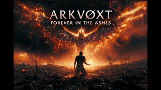 ARKVØXT -Forever in the Ashes-Emotional Melodic Post-Metal Ballad