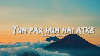 Pagalpanti Tum Par Hum Hai Atke   Neha Kakkar  Mika Singh  S  