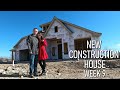 Week 9 // New Construction House!