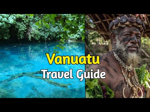 Vanuatu Travel Guide 2023 -The Best Attractions In Vanuatu