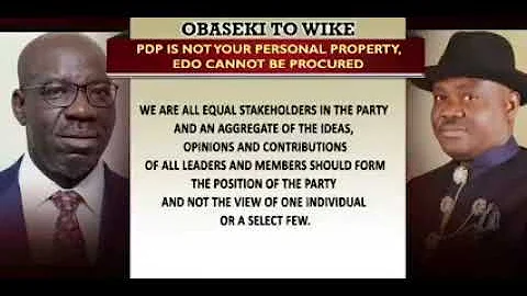 Obaseki To Wike: PDP is not your personal property, Edo cannot be procured