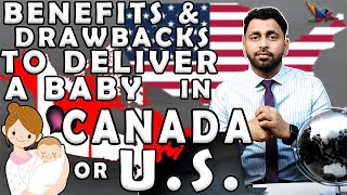 What if you Born your Child in Canada or USA || Pros and Cons of baby Delivery in other Countries.