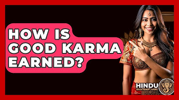 How Is Good Karma Earned? - Hindu Enlightenment Journey
