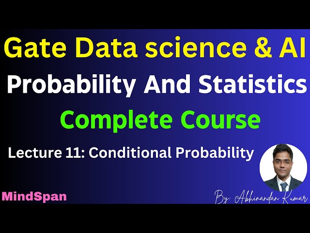 11. Conditional Probability  |Abhinandan kumar #gateda #gatedatascience #probabilityandstatistics
