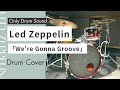 Led Zeppelin - We're Gonna Groove【Drum Cover】※アルバム”Coda”(1982年作品)から。Live映えするRock Tune☆