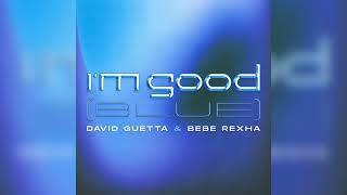 I'm Good (Blue) - David Guetta & Bebe Rexha (Clean Version) Resimi