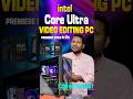 intel core ultra 5 245K PC build | 4K 2K HD video editing pc build 2026 |  #pcsettings #computer