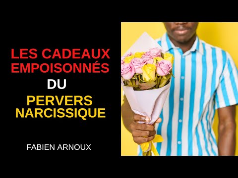 Les cadeaux empoisonnés du PERVERS NARCISSIQUE !