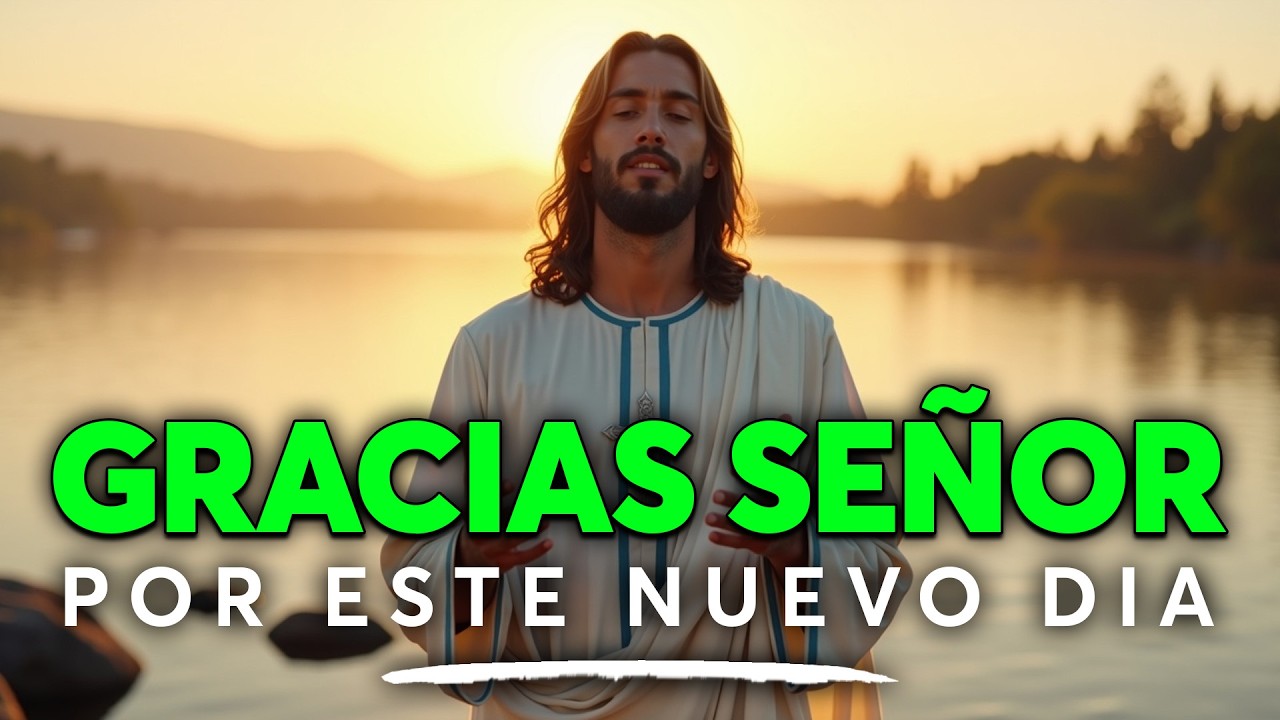 ORA HOY CON DIOS | Oración de la Mañana Poderosa para Comenzar el Día con Paz, Esperanza y Gratitud