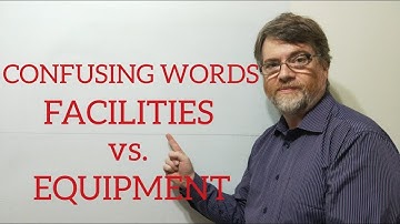 Tutor Nick P Lesson (234) The Difference Between Facilities and Equipment