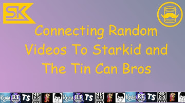 Connecting Random Videos To Starkid and The Tin Can Brothers
