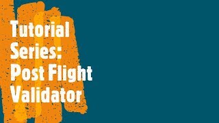 SiteSee Tutorial Series: Post Flight Validator