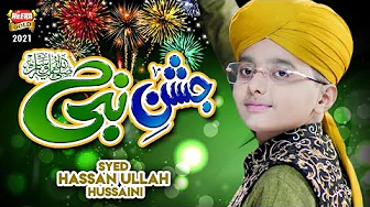 Syed Hassan Ullah Hussaini || Jashn e Nabi || New Rabi Ul Awal Milad Kalam 2021 