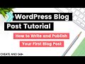 WordPress Blog Post Tutorial (Publishing Your First Wordpress Blog Post and Beyond)