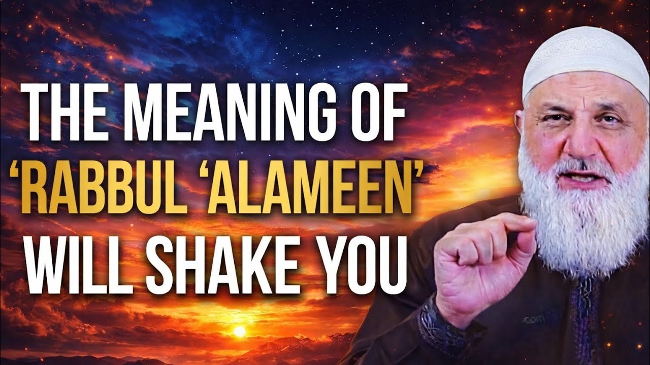 Ramadan Series: The Meaning of ‘Rabbul ‘Alameen’ Will Shake You | Ustadh Mohamad Baajour