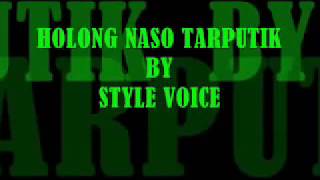Holong Naso Tarputik - Style Voice Lyric
