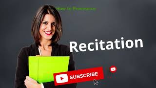 How to pronounce Recitation | Meaning of Recitation