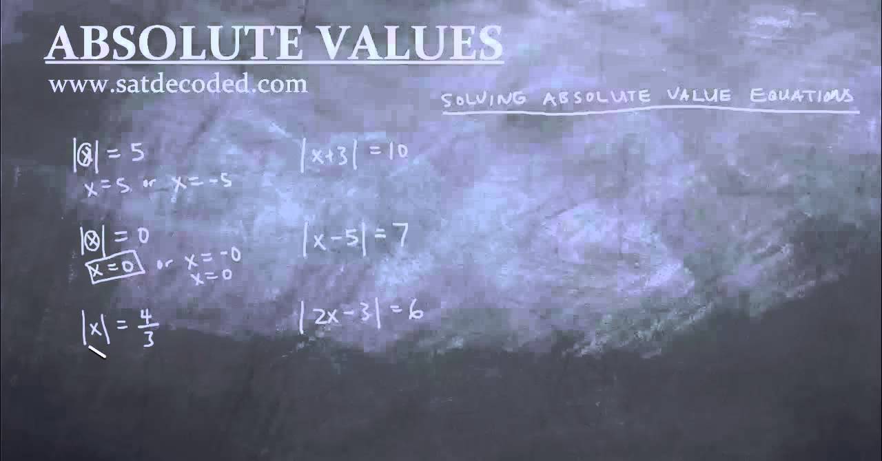 SAT Math - Absolute Values - Video 1: Solving Absolute Value Equations
