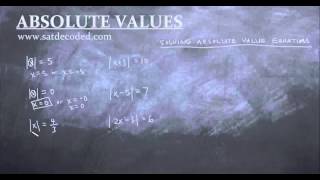 SAT Math - Absolute Values - Video 1: Solving Absolute Value Equations