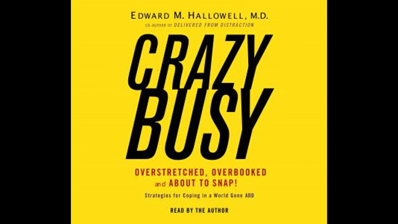 Crazybusy: Overstretched, Overbooked, and About to Snap! Strategies for Handling Your Fast-Paced