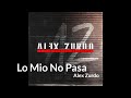 Lo Mío No Pasa Alex Zurdo Bass Boost Lo Mío No Pasa Alex Zurdo Bass Boost
