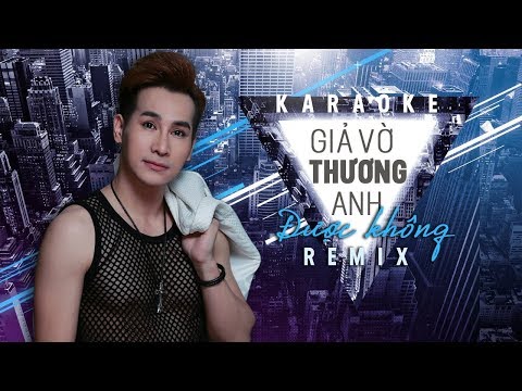 Video [KARAOKE] Giả Vờ Thương Anh Được Không Remix - Chu Bin - youtube