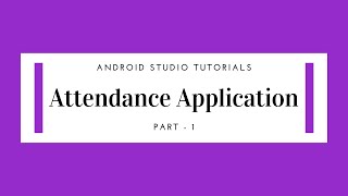 Android Studio 3.0 Attendance Application | Android | Part 1