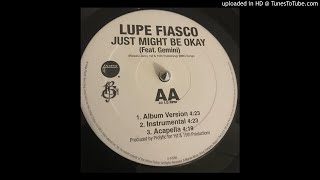 Lupe Fiasco - Just Might Be Okay (Feat. Gemini) - Acapella