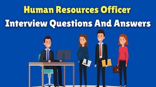 Human Resources Officer Interview Questions And Answers