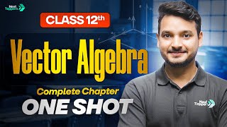 Vector Algebra Class 12 One Shot | 12th Maths Full Chapter-10 Revision | CBSE 2025-26 Exam