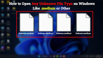 How to Open & Identify .medium Files in Windows 11 🔍 |  Unknown File Type Fix