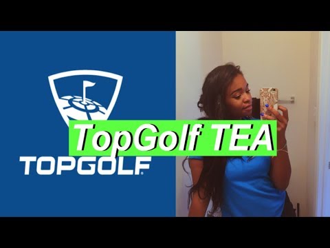 MY TOPGOLF EXPERIENCE: THE TEA ON TG