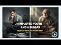 एक बेरोजगार युवक और भिखारी की Motivational Story. #motivation  #inspiration