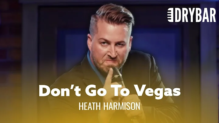 Las Vegas Will Really Mess You Up. Heath Harmison ...