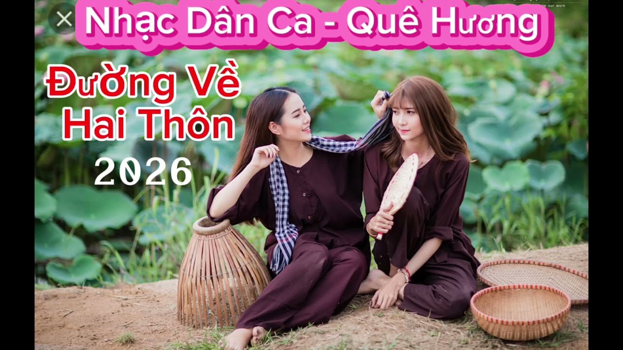 Đường Về Hai Thông Dân Ca Miền Tây 2026 Cực Hay
