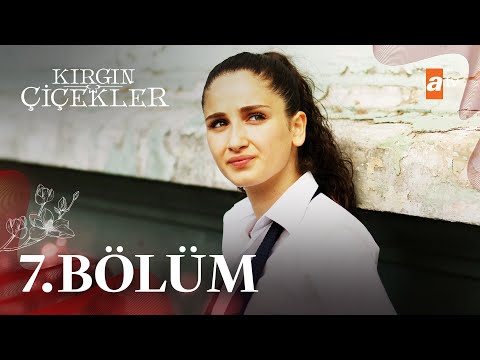 Kırgın Çiçekler 7. Bölüm - atv