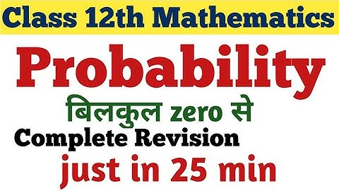 Class 12th Mathematics ||  Probability || Complete Revision just in 25 min