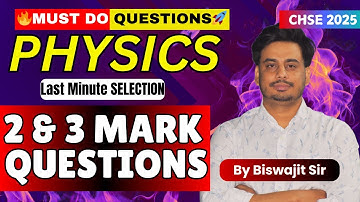 📢 CHSE 2025 Physics: Super Selection | Most Expected 2 & 3 Mark Questions! 🔥