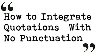 How to Integrate Quotations Without Punctuation