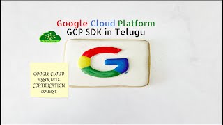 #Google Cloud Associate in Telugu - GCP SDK - Session 2